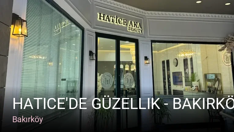 Bakırköy Hatice'de Güzellik - Bakırköy Güzellik Salonu — Manikür, Pedikür, Cilt Bakımı
