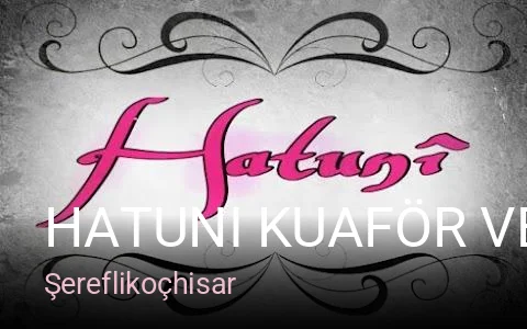 Şereflikoçhisar Hatuni Kuaför ve Güzellik — Saç Bakımı, Keratin