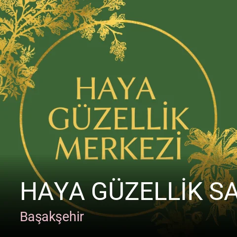 Başakşehir HAYA GÜZELLİK SALONU — Manikür, Pedikür, Cilt Bakımı