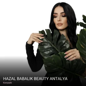 Konyaaltı Hazal Babalık Beauty Antalya — Cilt Bakımı