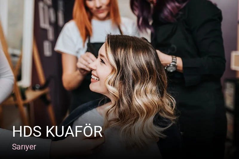 Sarıyer HDS Kuaför — Saç Bakımı, Keratin