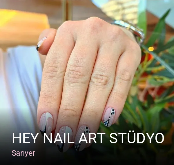 Sarıyer Hey Nail Art Stüdyo — Manikür, Pedikür, Cilt Bakımı