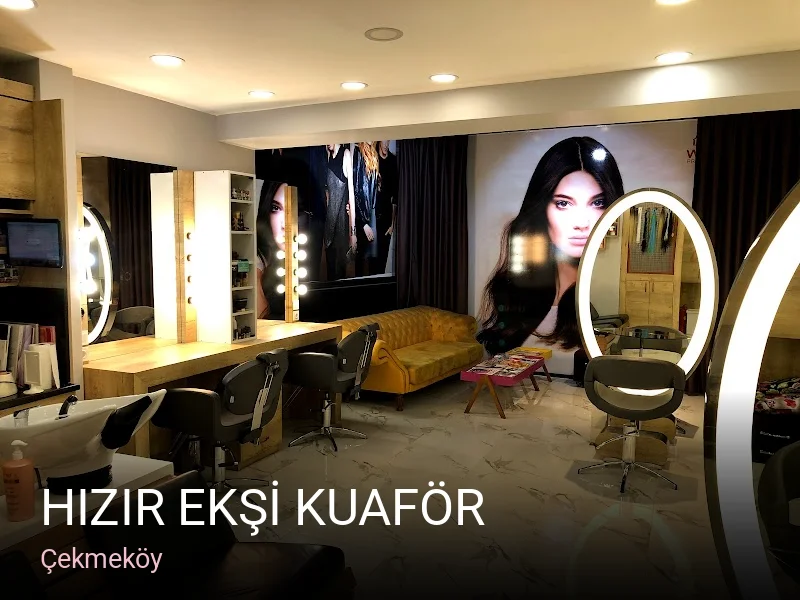Çekmeköy HIZIR EKŞİ KUAFÖR — Saç Bakımı, Keratin