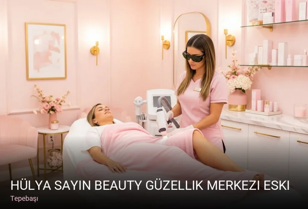 Tepebaşı Hülya Sayın Beauty Güzellik Merkezi Eskişehir — Manikür, Pedikür, Cilt Bakımı