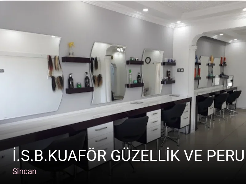 Sincan İ.S.B.KUAFÖR GÜZELLİK VE PERUKA SALONU — Saç Bakımı, Keratin