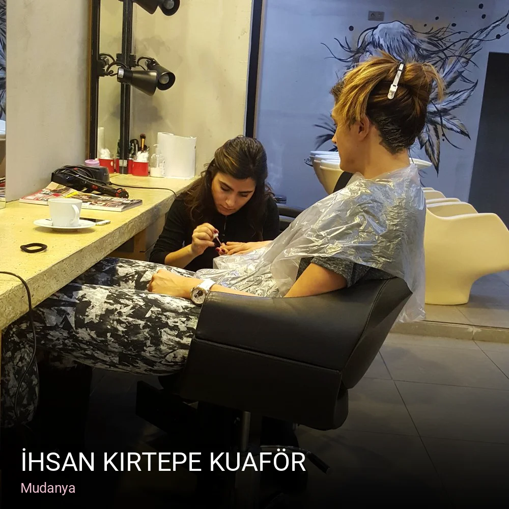 Mudanya İhsan Kırtepe Kuaför — Saç Bakımı, Keratin