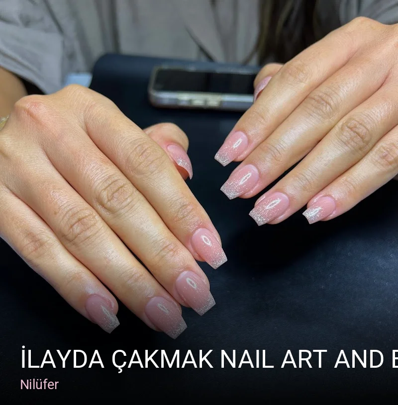 Nilüfer İlayda Çakmak Nail Art and Beauty — Manikür, Pedikür, Cilt Bakımı
