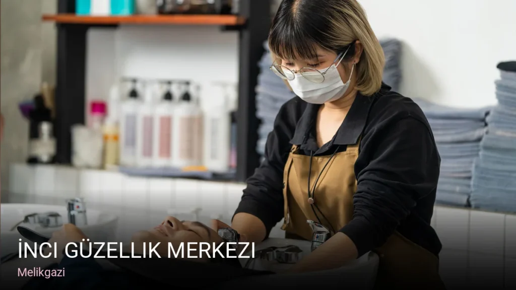 Melikgazi İnci Güzellik Merkezi — Manikür, Pedikür, Cilt Bakımı