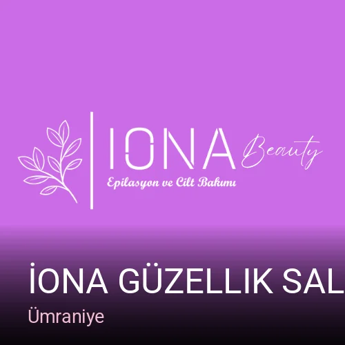 Ümraniye İona Güzellik Salonu — Manikür, Pedikür, Cilt Bakımı