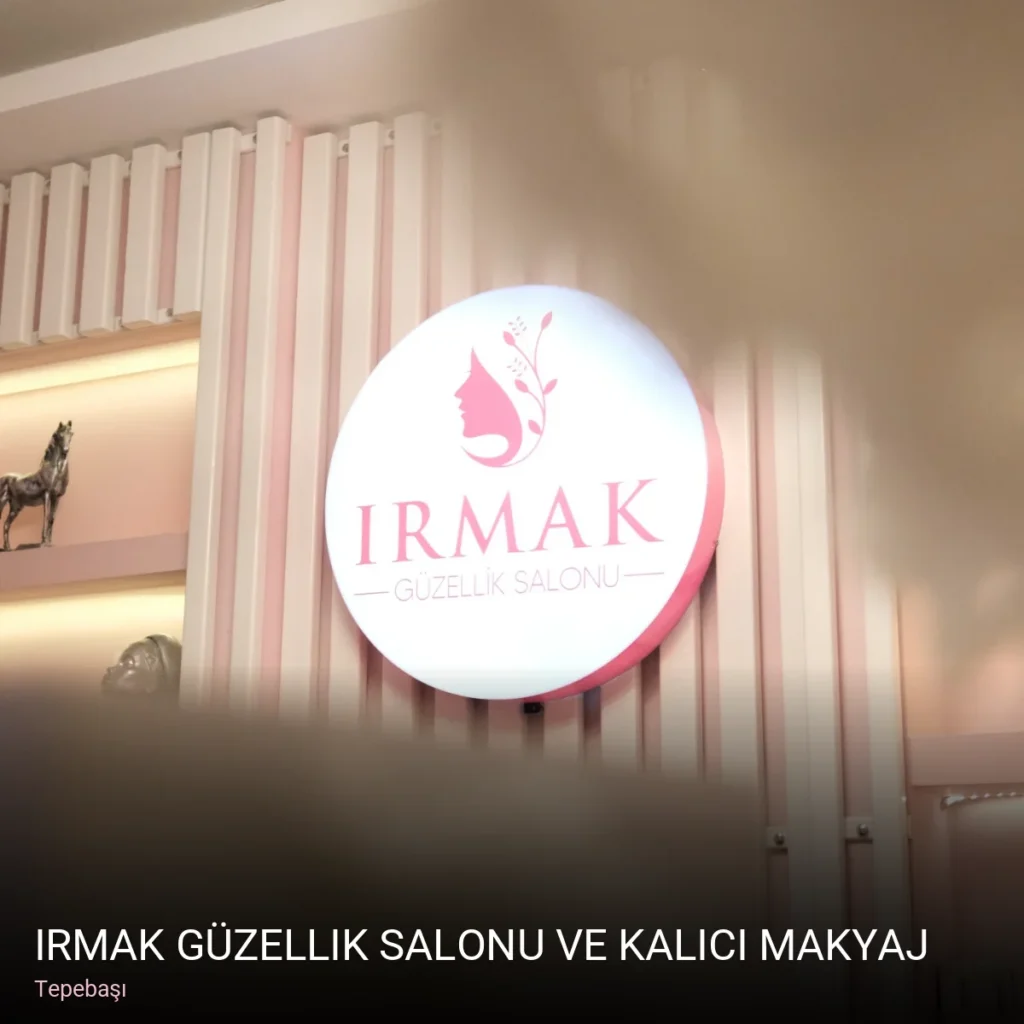Tepebaşı Irmak Güzellik Salonu ve Kalıcı Makyaj — Manikür, Pedikür, Cilt Bakımı