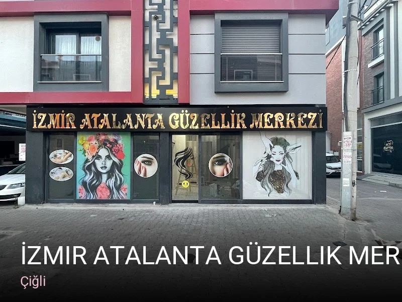 Çiğli İzmir Atalanta Güzellik Merkezi — Manikür, Pedikür, Cilt Bakımı