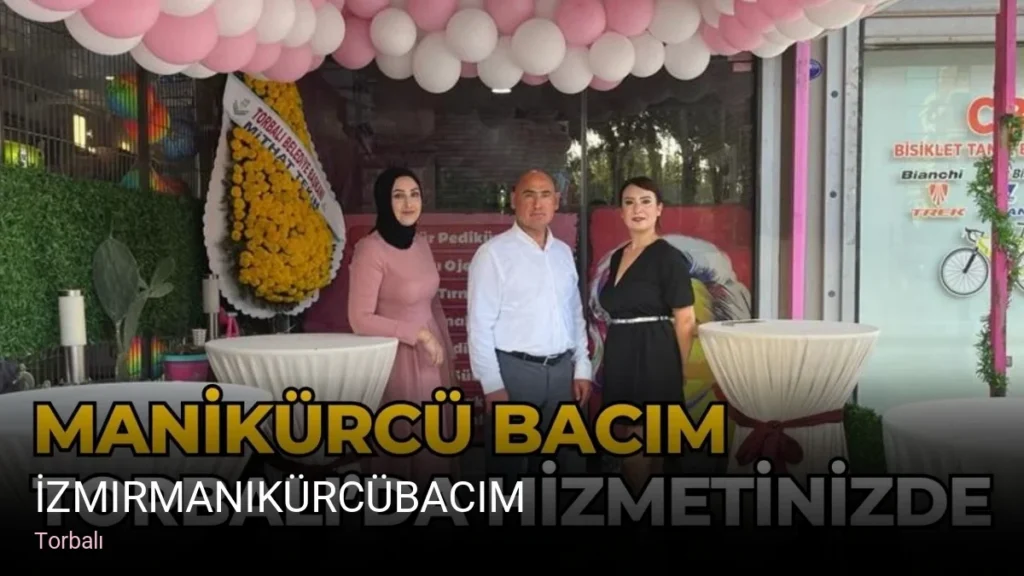 Torbalı İzmirManikürcüBacım — Manikür, Pedikür, Cilt Bakımı