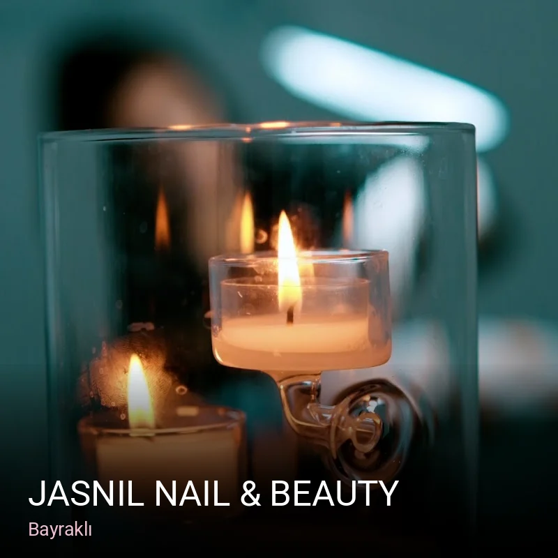 Bayraklı Jasnil Nail & Beauty — Manikür, Pedikür, Cilt Bakımı
