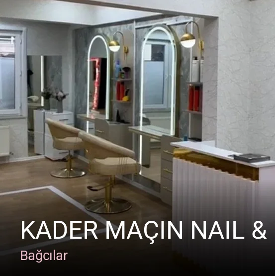 Bağcılar Kader Maçin Nail & Beauty — Manikür, Pedikür, Protez Tırnak