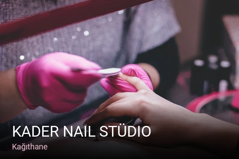 Kağıthane Kader nail stüdio — Manikür, Pedikür, Protez Tırnak