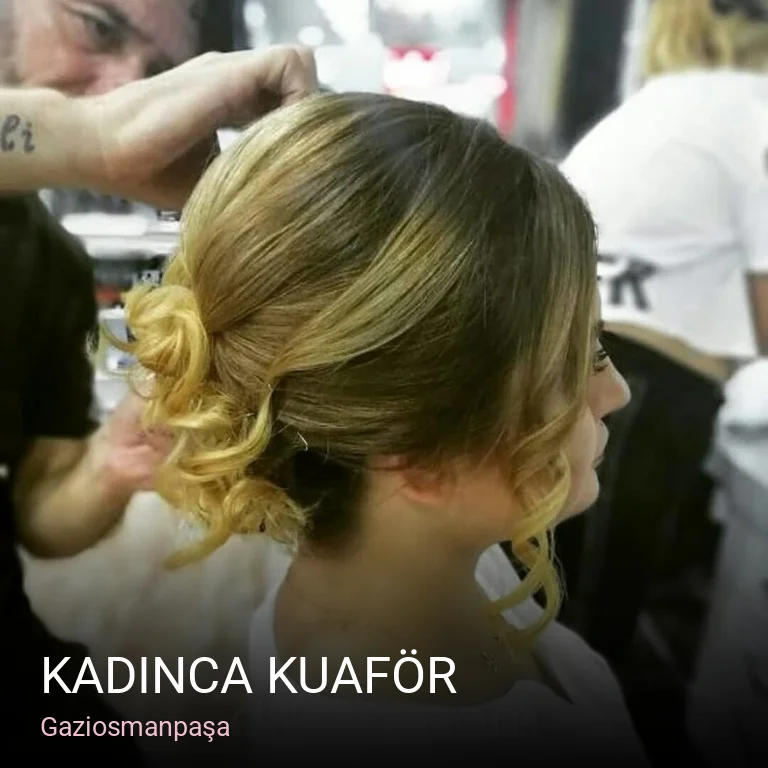 Gaziosmanpaşa Kadınca Kuaför — Saç Bakımı, Keratin, Manikür