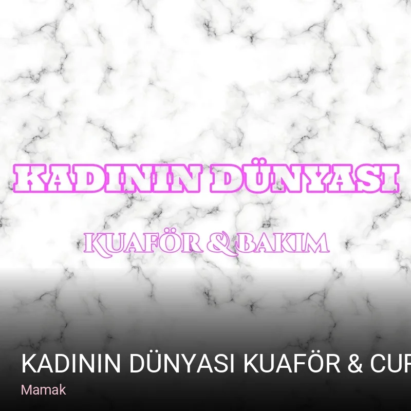 Mamak KADININ DÜNYASI KUAFÖR & CURE — Saç Bakımı, Keratin, Manikür