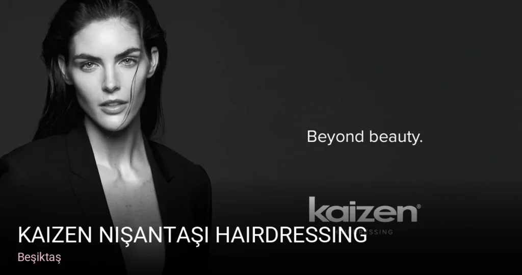 Beşiktaş Kaizen Nişantaşı Hairdressing — Saç Bakımı, Keratin, Manikür