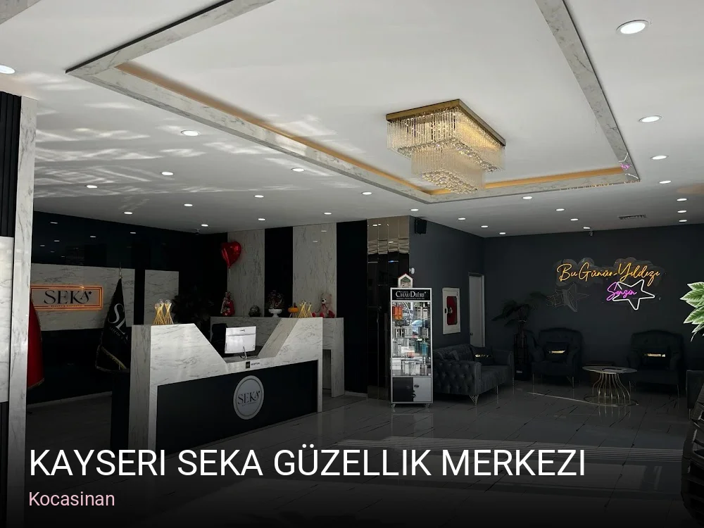 Kocasinan Kayseri Seka Güzellik Merkezi — Manikür, Pedikür, Cilt Bakımı