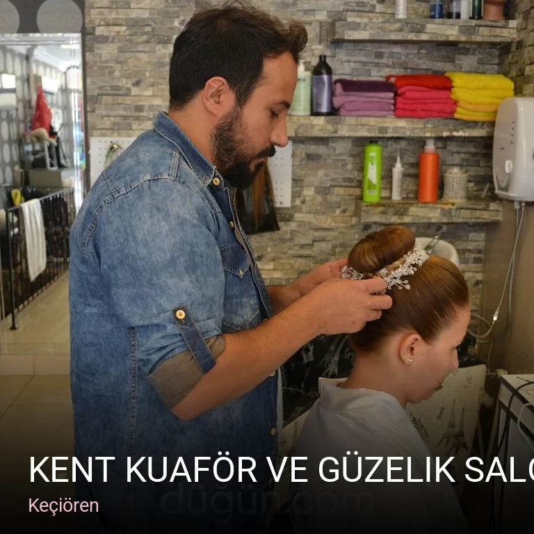 Keçiören Kent Kuaför ve Güzelik Salonu — Saç Bakımı, Keratin, Manikür