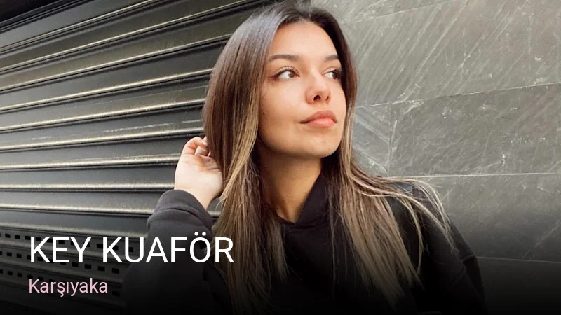 Karşıyaka Key Kuaför — Saç Bakımı, Keratin, Manikür