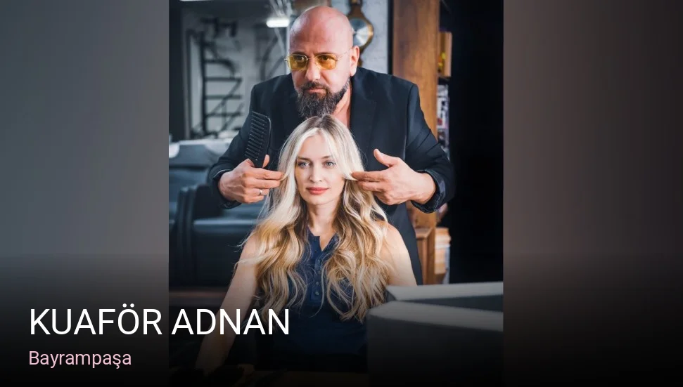 Bayrampaşa Kuaför Adnan — Saç Bakımı, Keratin