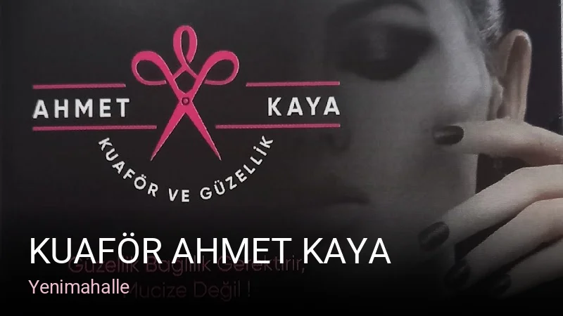 Yenimahalle Kuaför Ahmet Kaya — Manikür, Pedikür, Cilt Bakımı