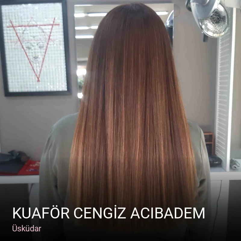 Üsküdar KUAFÖR CENGİZ ACIBADEM — Saç Bakımı, Keratin