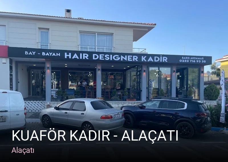 Alaçatı Kuaför Kadir - Alaçatı — Saç Bakımı, Keratin