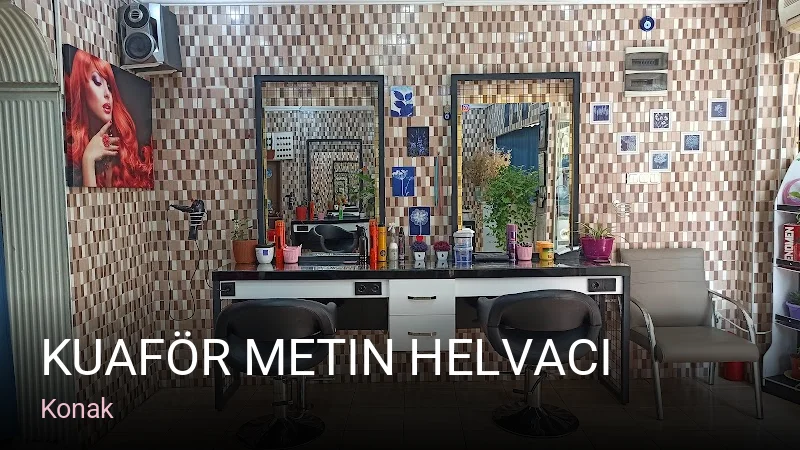 Konak Kuaför Metin Helvacı — Saç Bakımı, Keratin, Manikür