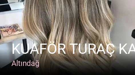Altındağ Kuaför Turaç Kadir — Saç Bakımı, Keratin, Manikür