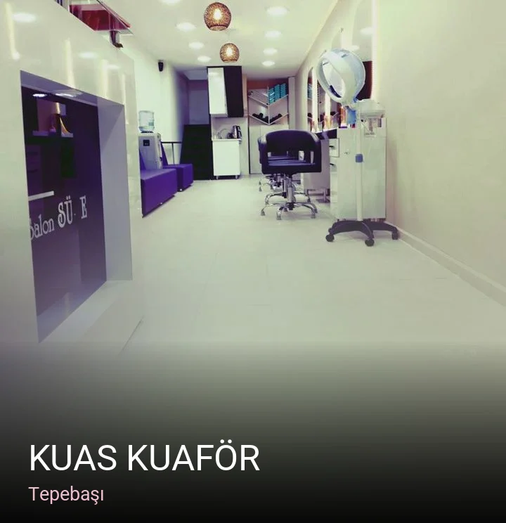 Tepebaşı KUAS KUAFÖR — Manikür, Pedikür, Cilt Bakımı
