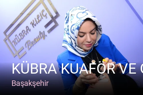 Başakşehir Kübra Kuaför ve Güzellik Salonu — Saç Bakımı, Keratin, Manikür