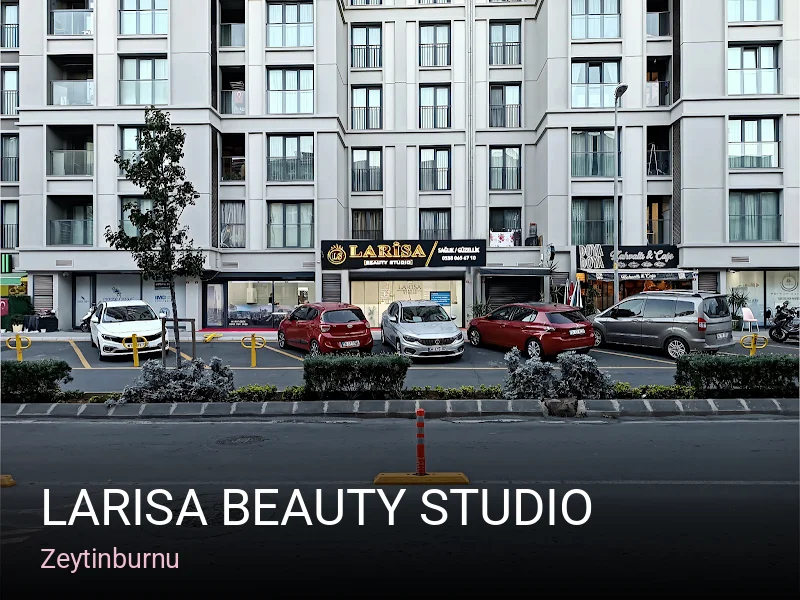 Zeytinburnu Larisa Beauty Studio — Manikür, Pedikür, Cilt Bakımı