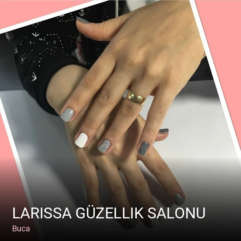 Buca Larissa Güzellik Salonu — Manikür, Pedikür, Cilt Bakımı