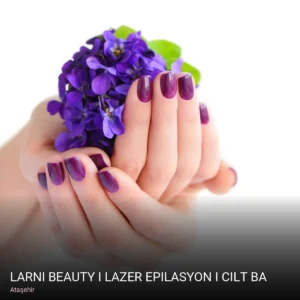 Ataşehir Larni Beauty I Lazer Epilasyon I Cilt Bakımı I Bölgesel İncelme l — Cilt Bakımı
