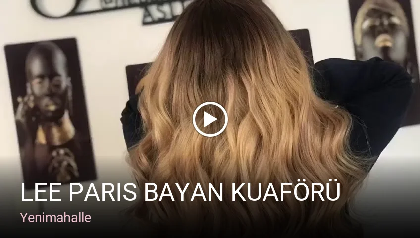 Yenimahalle Lee Paris Bayan Kuaförü — Saç Bakımı, Keratin