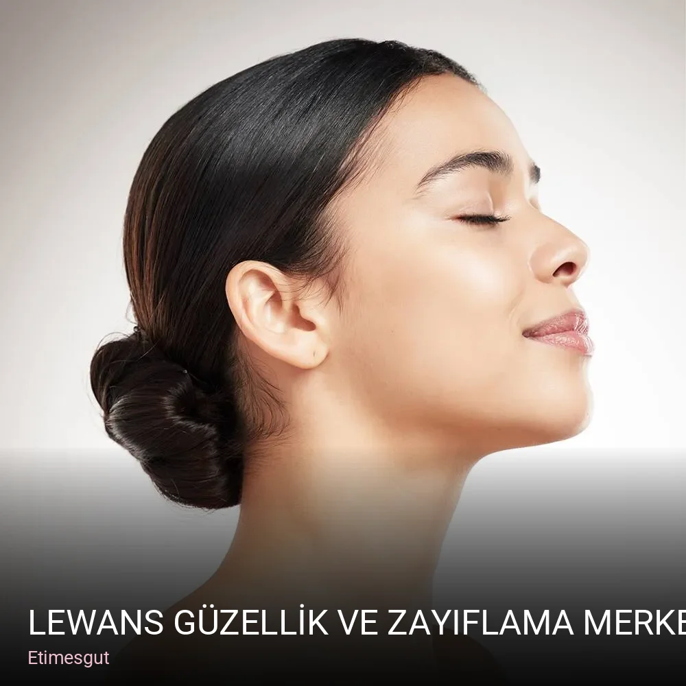 Etimesgut LEWANS GÜZELLİK VE ZAYIFLAMA MERKEZİ — Manikür, Pedikür, Cilt Bakımı
