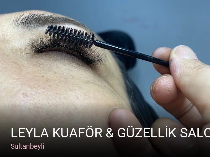Sultanbeyli LEYLA KUAFÖR & GÜZELLİK SALONU — Manikür, Pedikür, Cilt Bakımı
