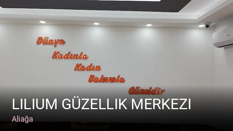 Aliağa Lilium Güzellik Merkezi — Manikür, Pedikür, Cilt Bakımı