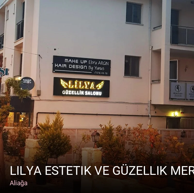Aliağa Lilya Estetik ve Güzellik Merkezi — Manikür, Pedikür, Cilt Bakımı
