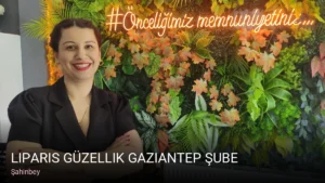 Şahinbey Liparis Güzellik Gaziantep Şube — Cilt Bakımı