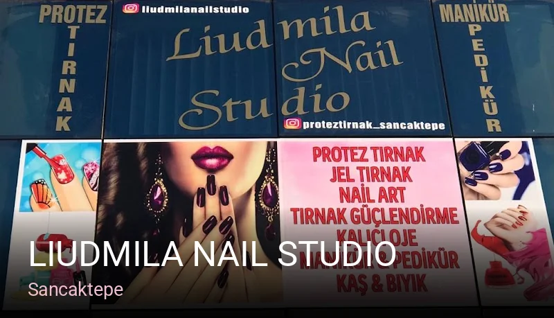 Sancaktepe Liudmila Nail Studio — Manikür, Pedikür, Protez Tırnak