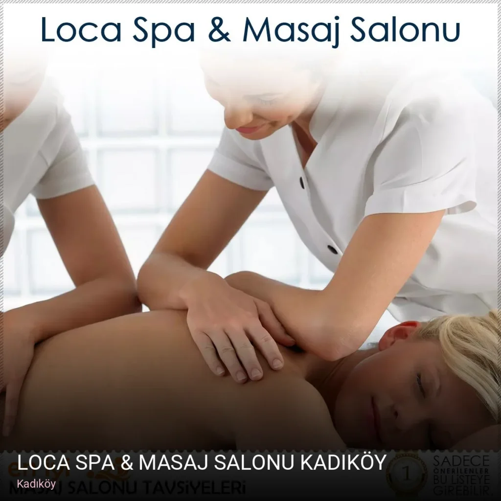Kadıköy Loca Spa & Masaj Salonu Kadıköy — Cilt Bakımı, Ağda, Lazer Epilasyon