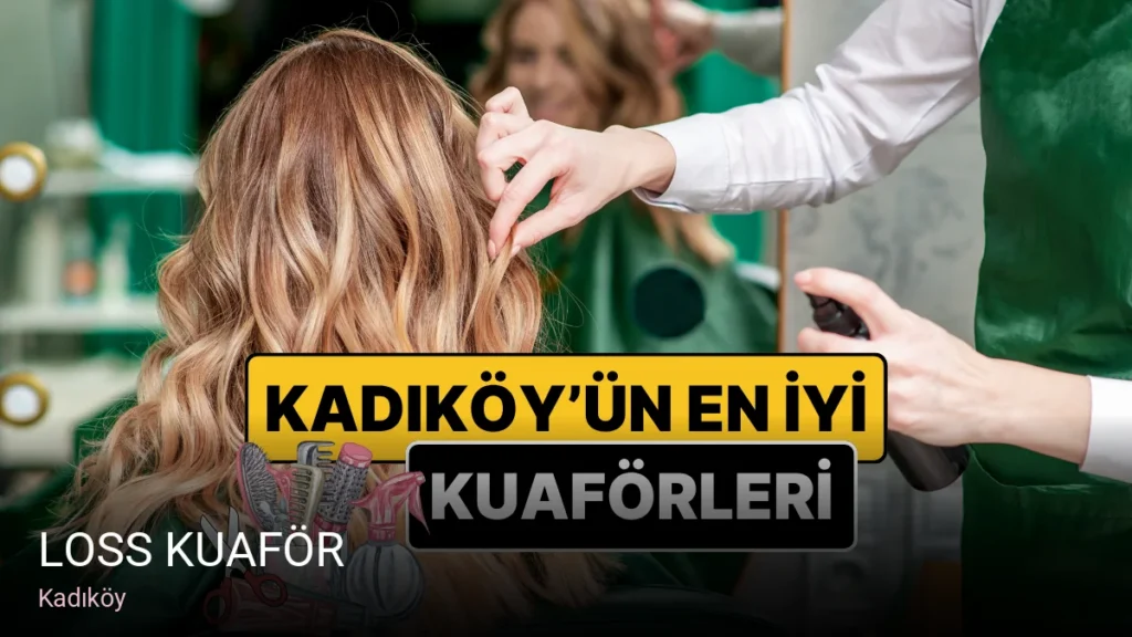 Kadıköy Loss Kuaför — Saç Bakımı, Keratin