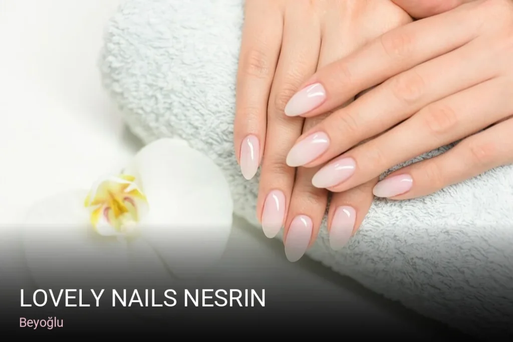 Beyoğlu Lovely Nails Nesrin — Manikür, Pedikür, Cilt Bakımı
