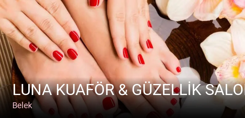 Belek LUNA KUAFÖR & GÜZELLİK SALONU — Saç Bakımı, Keratin, Manikür
