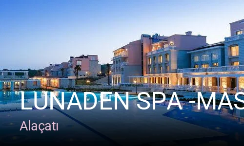 Alaçatı Lunaden Spa -Masaj Dolce By Wyndham Alaçatı Port — Cilt Bakımı, Ağda, Lazer Epilasyon