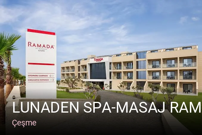 Çeşme Lunaden Spa-Masaj Ramada By Wydnam Çeşme — Cilt Bakımı, Ağda, Lazer Epilasyon
