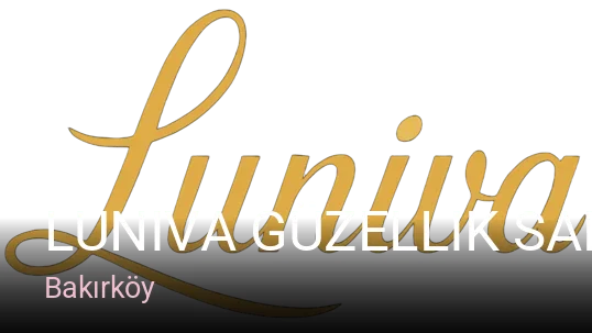 Bakırköy Luniva Güzellik Salonu — Manikür, Pedikür, Cilt Bakımı